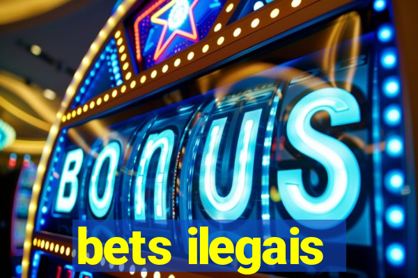 bets ilegais