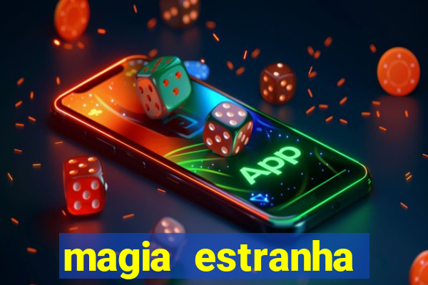 magia estranha filme completo dublado google drive