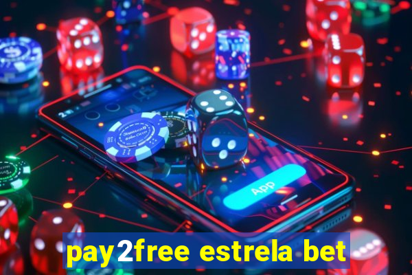 pay2free estrela bet