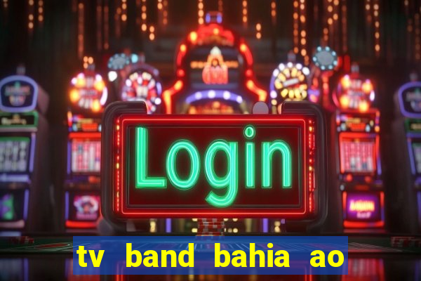 tv band bahia ao vivo online