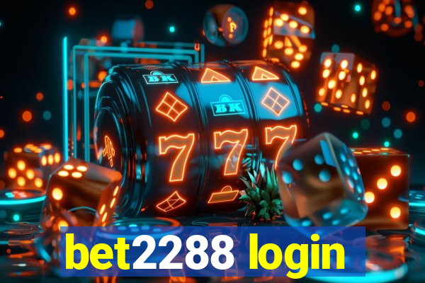 bet2288 login