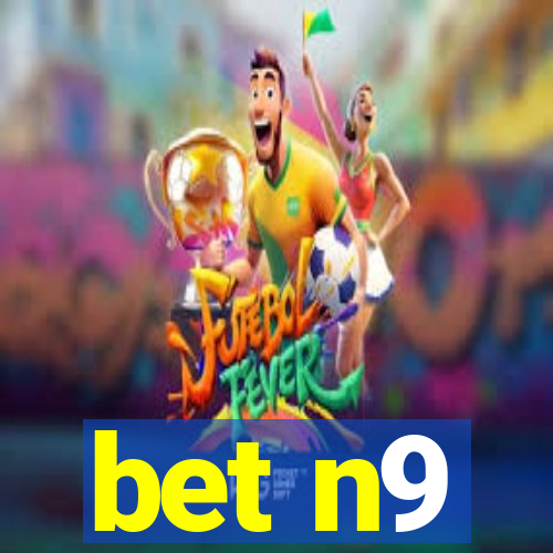 bet n9