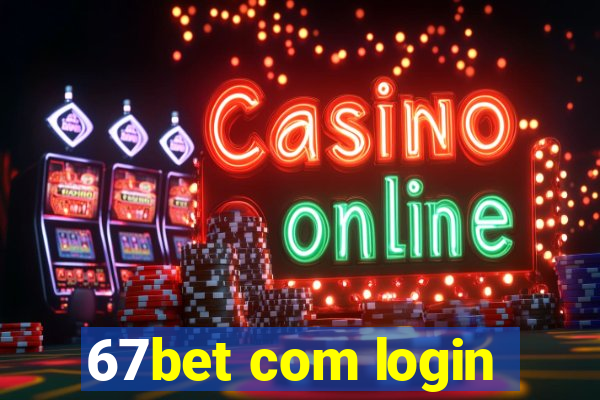 67bet com login