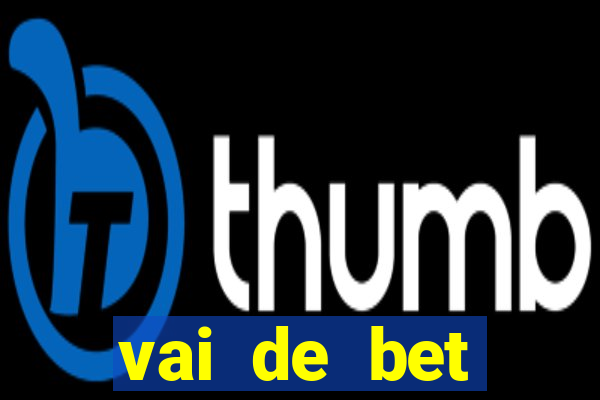 vai de bet plataforma gusttavo lima