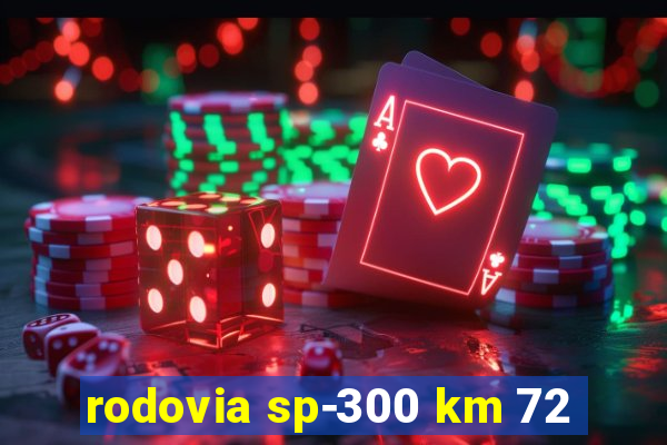 rodovia sp-300 km 72