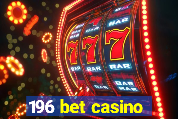 196 bet casino