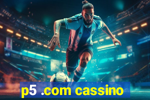 p5 .com cassino