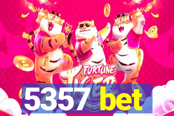 5357 bet