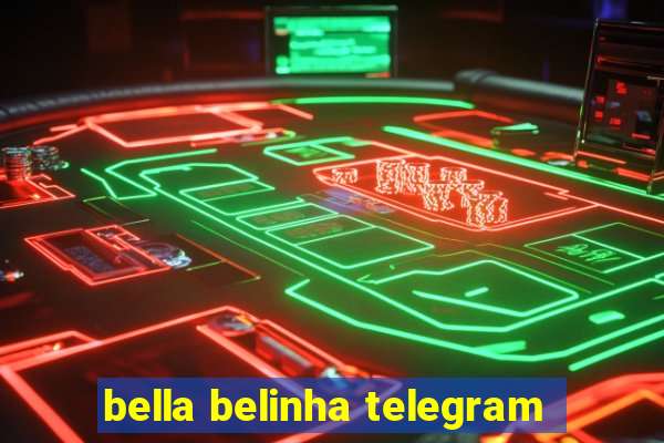 bella belinha telegram