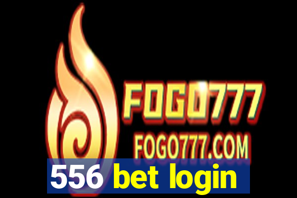 556 bet login