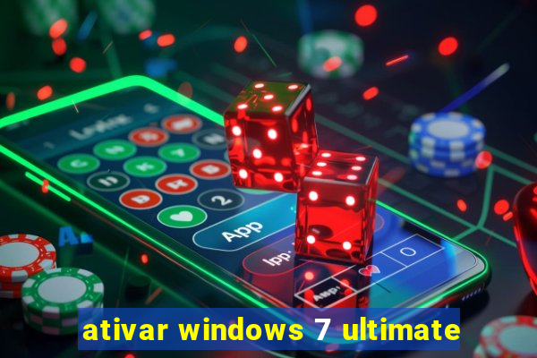 ativar windows 7 ultimate