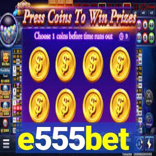 e555bet