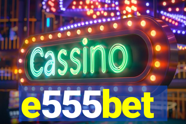 e555bet