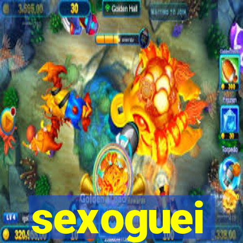 sexoguei