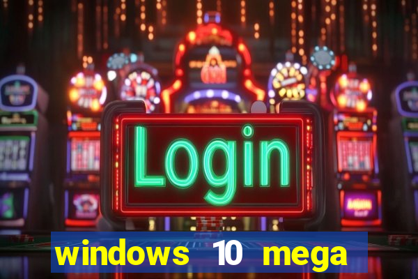 windows 10 mega lite torrent