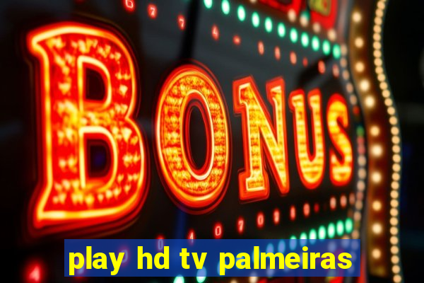 play hd tv palmeiras