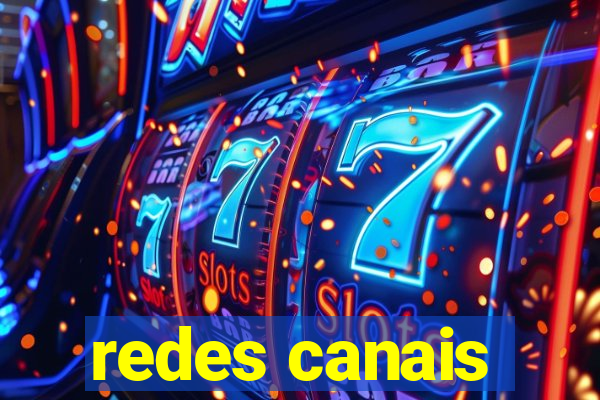 redes canais