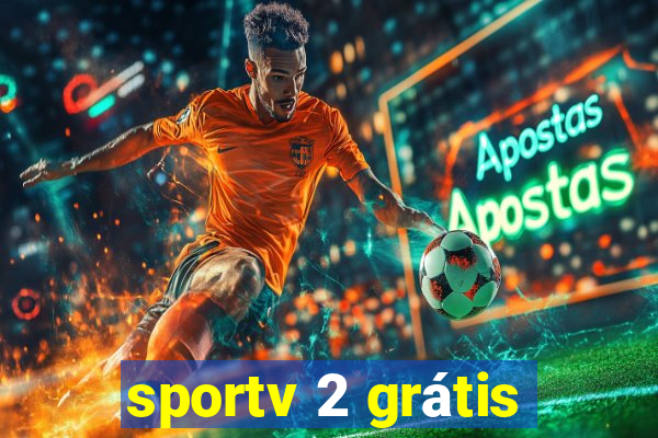 sportv 2 grátis