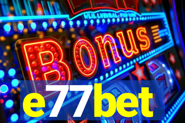 e77bet