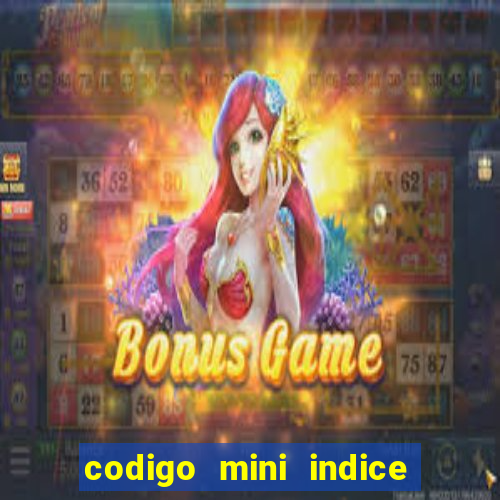 codigo mini indice setembro 2024