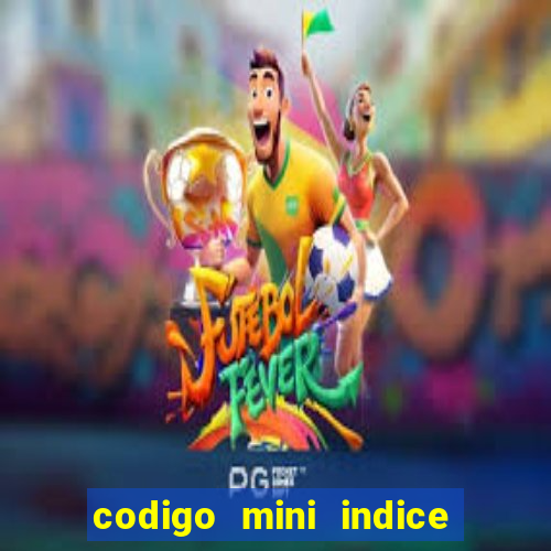 codigo mini indice setembro 2024