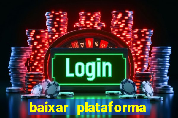 baixar plataforma nova do jogo do tigre