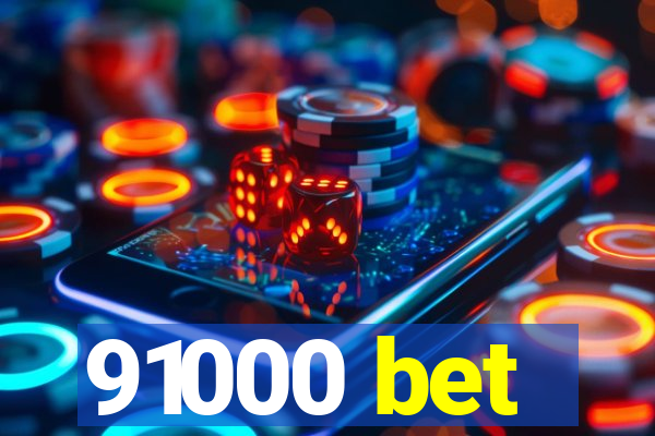 91000 bet