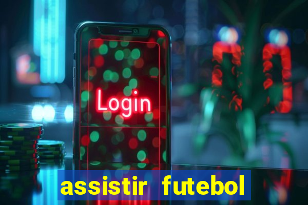 assistir futebol sem travar