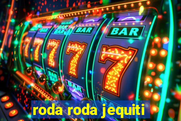 roda roda jequiti