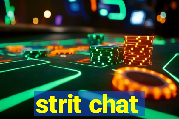 strit chat