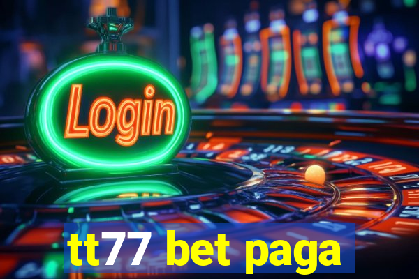 tt77 bet paga