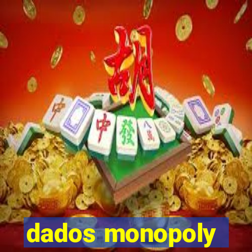 dados monopoly