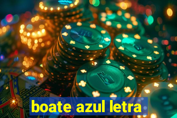 boate azul letra