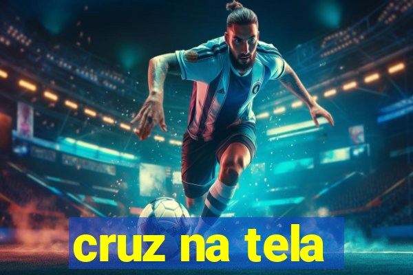 cruz na tela