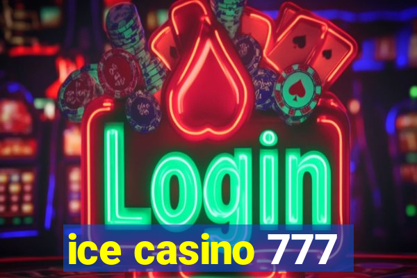 ice casino 777