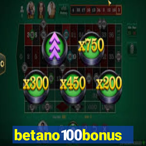 betano100bonus