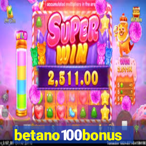 betano100bonus