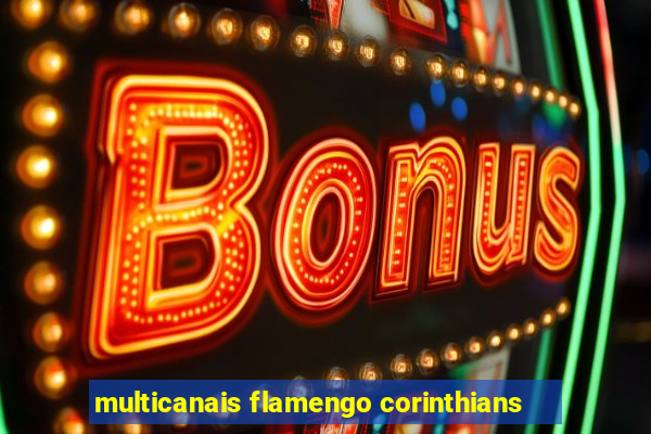 multicanais flamengo corinthians