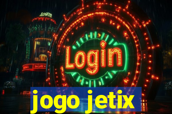 jogo jetix