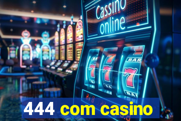 444 com casino