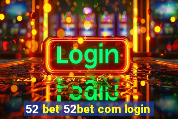 52 bet 52bet com login