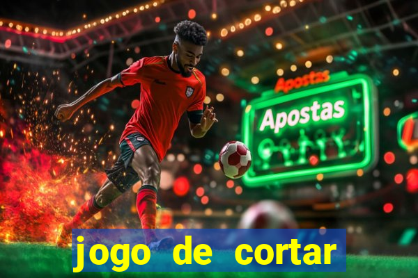 jogo de cortar frutinha para ganhar dinheiro