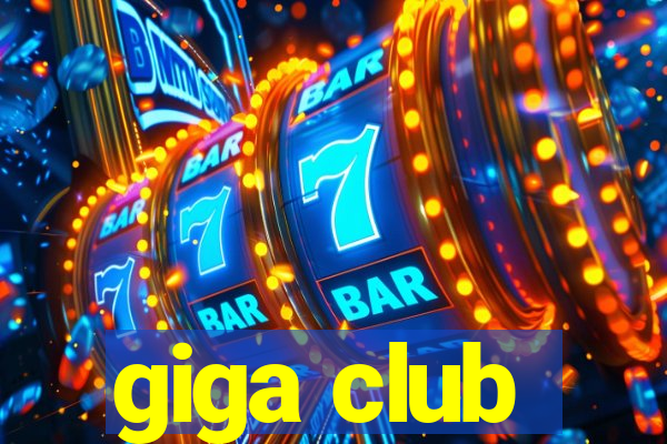 giga club