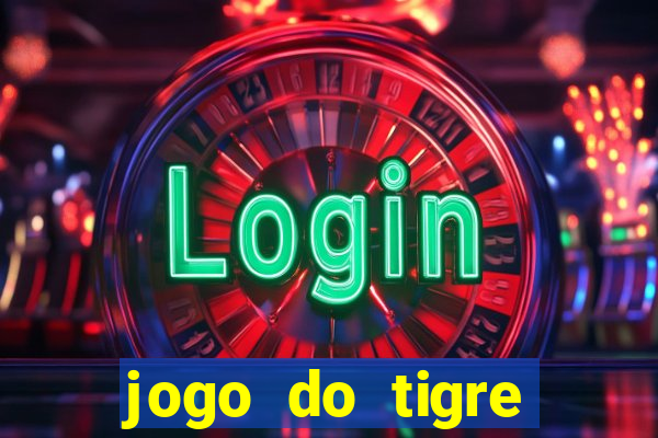 jogo do tigre ganha dinheiro mesmo