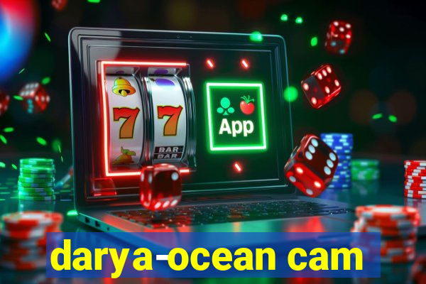 darya-ocean cam