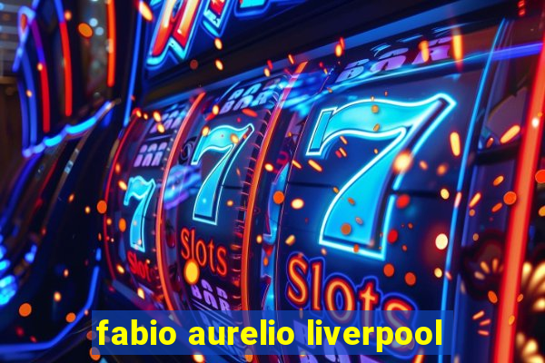 fabio aurelio liverpool