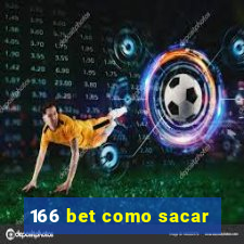 166 bet como sacar