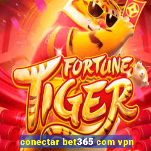 conectar bet365 com vpn