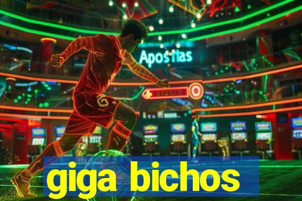 giga bichos