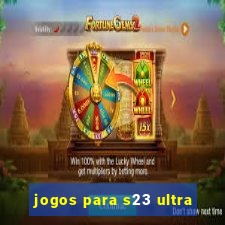 jogos para s23 ultra